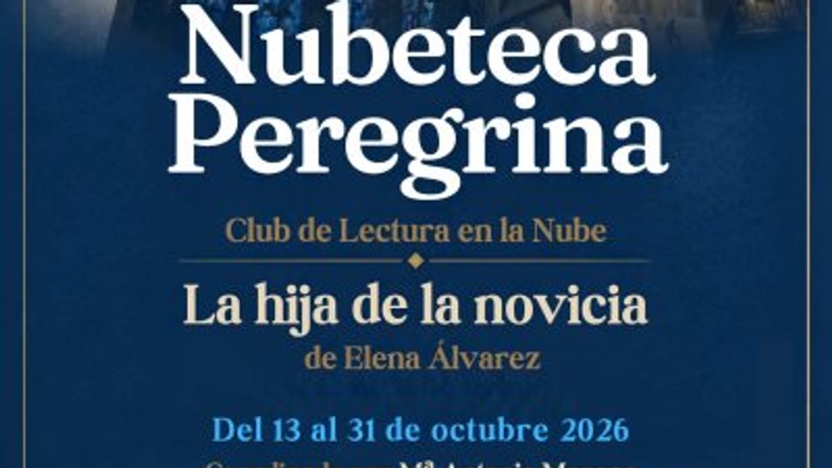 Cartel del Club de Lectura en la Nube Nubeteca Peregrina con 'La hija de la novicia' de Elena Álvarez, coordinado por Mª Antonia Moreno del 13 al 31 de octubre