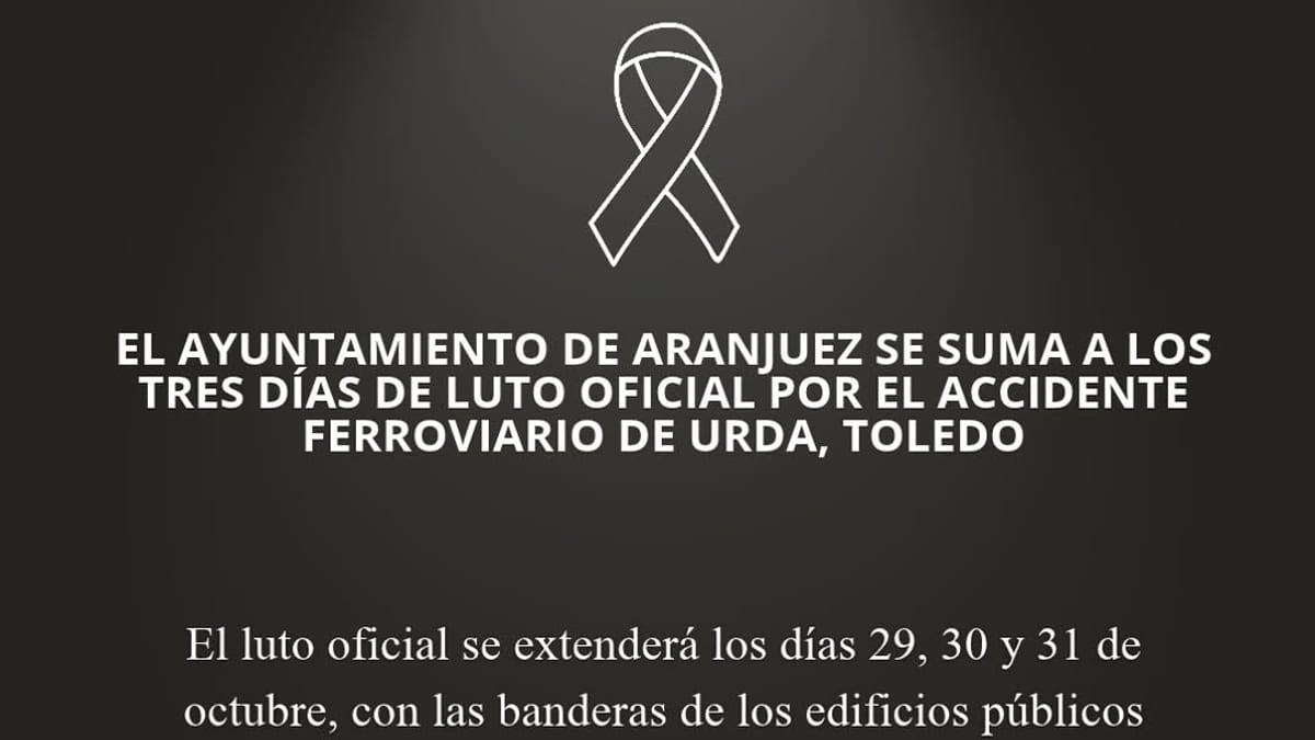 Comunicado del Ayuntamiento de Aranjuez sobre los tres días de luto oficial por el accidente ferroviario de Urda, con banderas a media asta