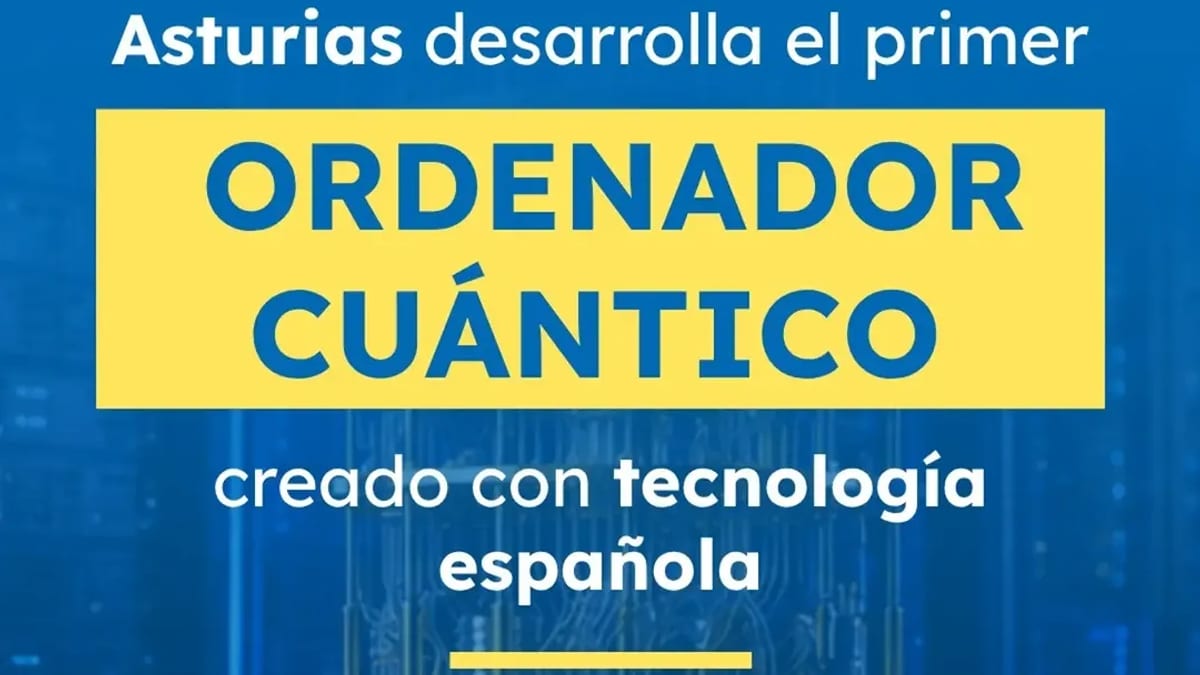 Cartel promocional del proyecto del ordenador cuántico desarrollado en Asturias, destacando que es el primer ordenador cuántico creado con tecnología española