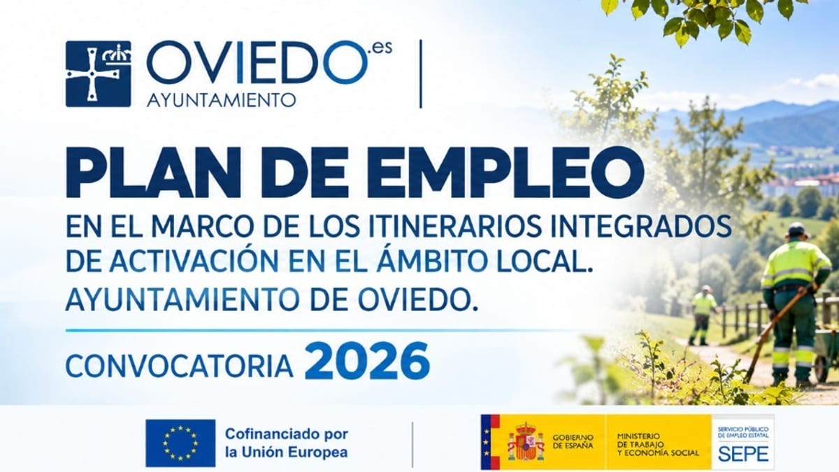 Cartel de convocatoria del Plan de Empleo en el marco de los Itinerarios Integrados de Activación en el Ámbito Local 2026 del Ayuntamiento de Oviedo