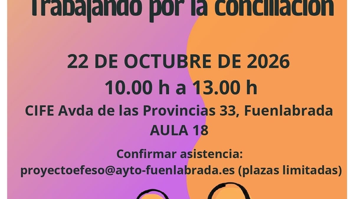 Cartel del taller 'Trabajando por la Conciliación' organizado por el Ayuntamiento de Fuenlabrada en el CIFE el 22 de octubre de 2026