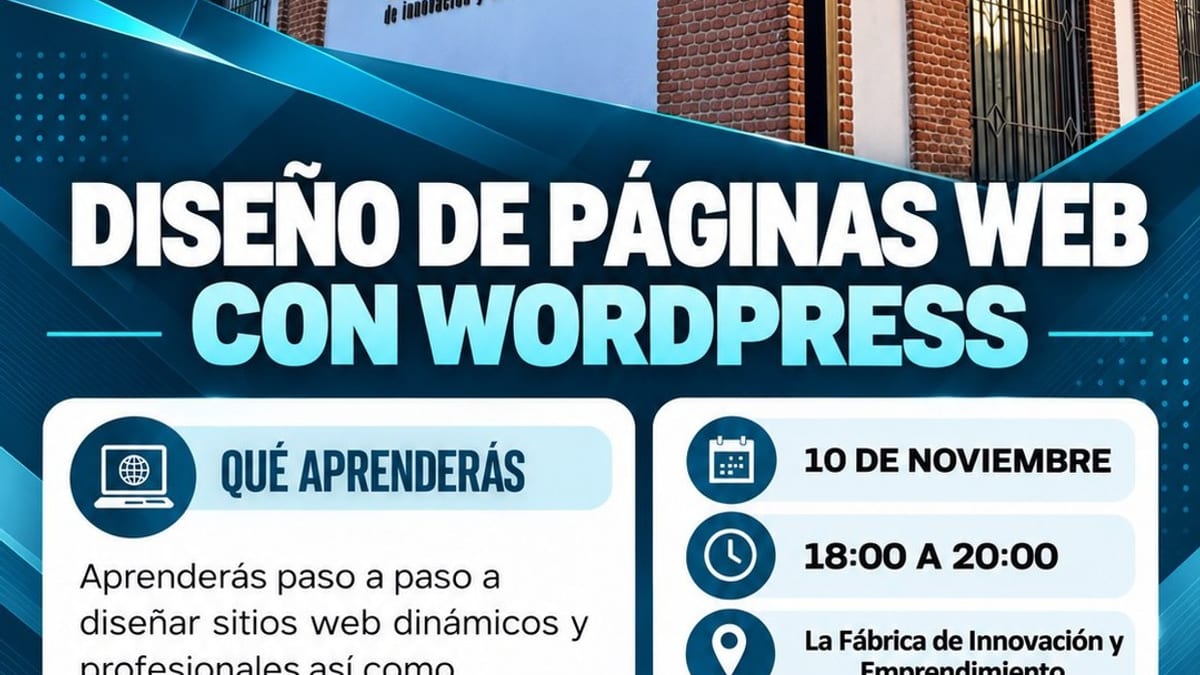 Cartel del curso de diseño de páginas web con WordPress del Ayuntamiento de Pinto, 10 de noviembre de 18:00 a 20:00 en La Fábrica de Innovación y Emprendimiento
