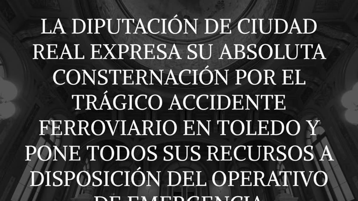Comunicado de la Diputación de Ciudad Real sobre el accidente ferroviario en Toledo