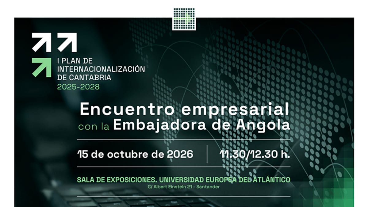 Cartel del I Plan de Internacionalización de Cantabria 2025-2028 anunciando encuentro empresarial con la embajadora de Angola en la Universidad Europea del Atlántico de Santander