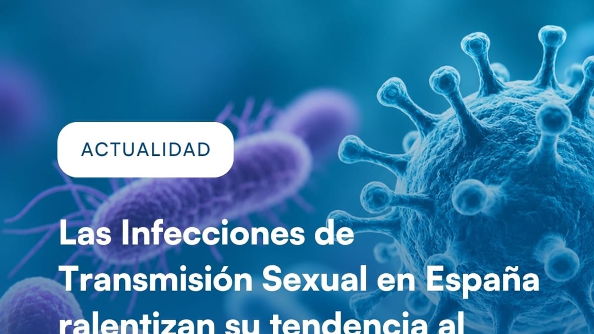 Informe 2025 de Infecciones de Transmisión Sexual en España, publicado por el Centro Nacional de Epidemiología