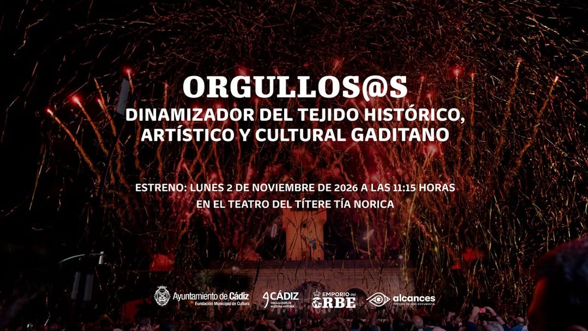 Cartel del estreno del documental Orgullos@s, dinamizador del tejido histórico, artístico y cultural gaditano