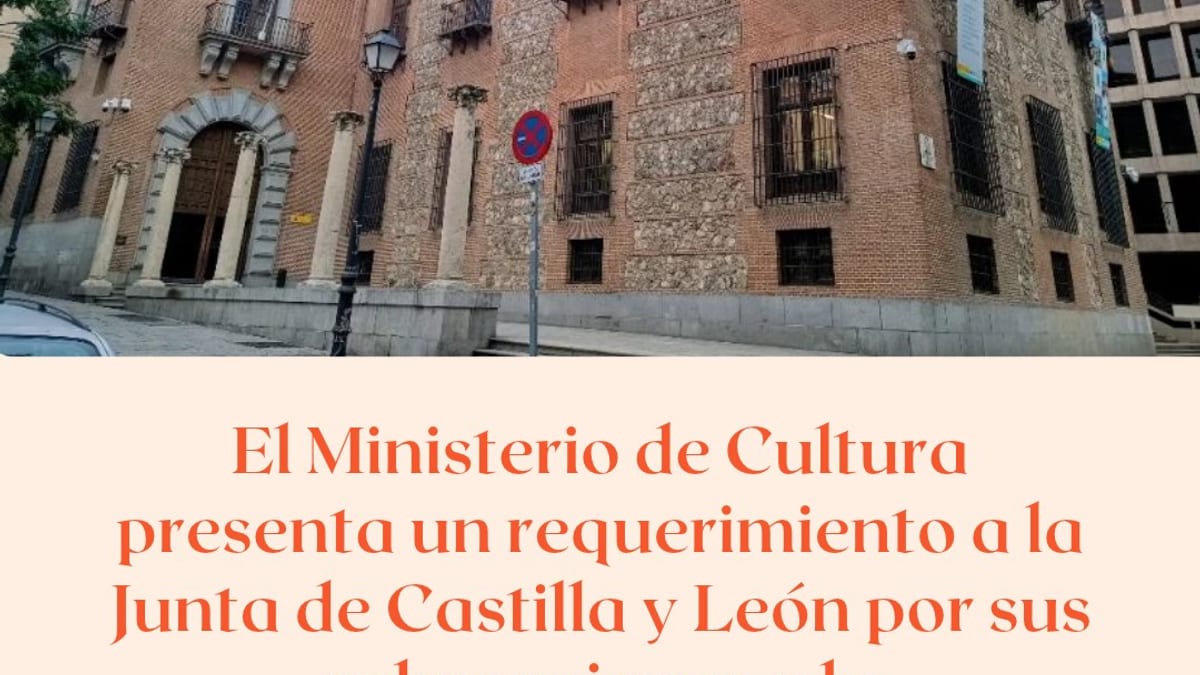 Comunicado del Ministerio de Cultura sobre requerimiento a la Junta de Castilla y León