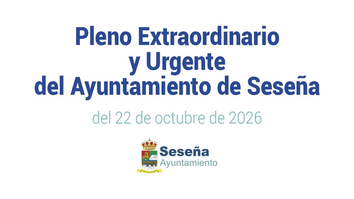Cartel del pleno extraordinario y urgente del Ayuntamiento de Seseña del 22 de octubre de 2026