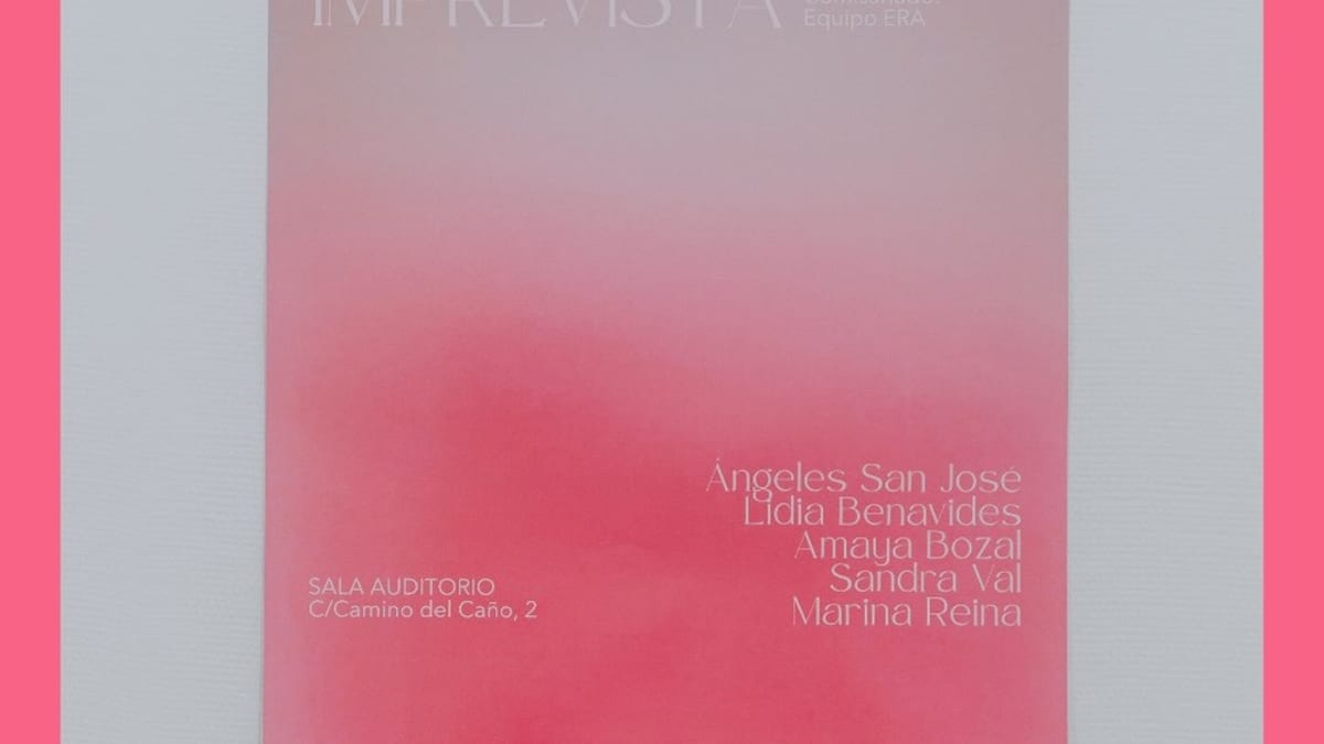 Cartel de la exposición Una luz imprevista con las cinco artistas: Ángeles San José, Lidia Benavides, Amaya Bozal, Sandra Val y Marina Reina. Comisariado por Equipo ERA. Sala Auditorio de Las Rozas del 17 de septiembre al 15 de octubre.